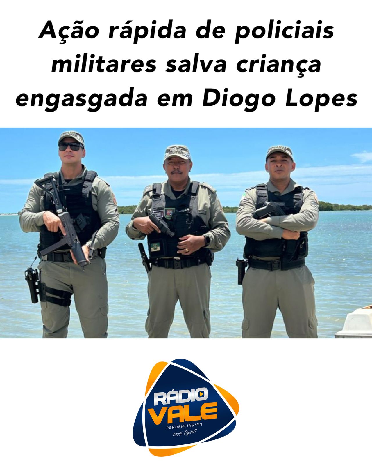 uma ação rápida e precisa de policiais militares da equipe de patrulhamento em Diogo Lopes salvou a vida de uma criança que estava engasgada